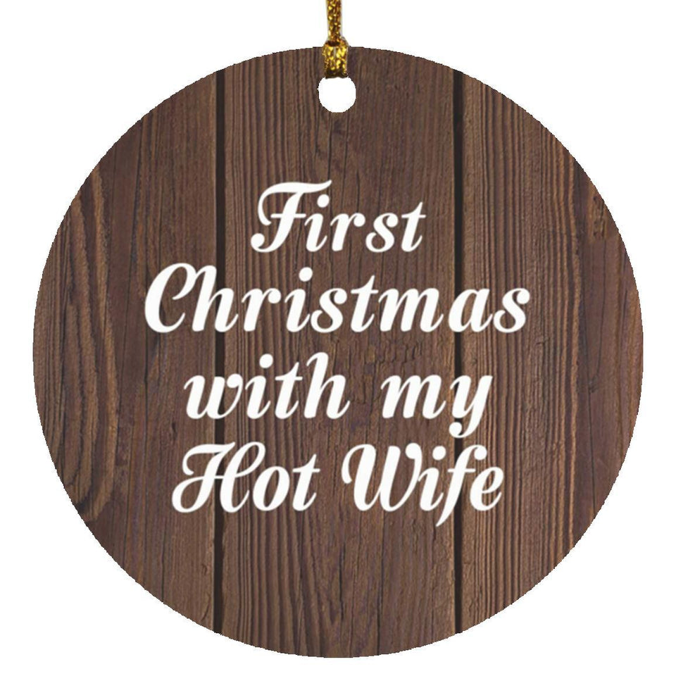 First Christmas With My Hot Wife - Circle Ornament D