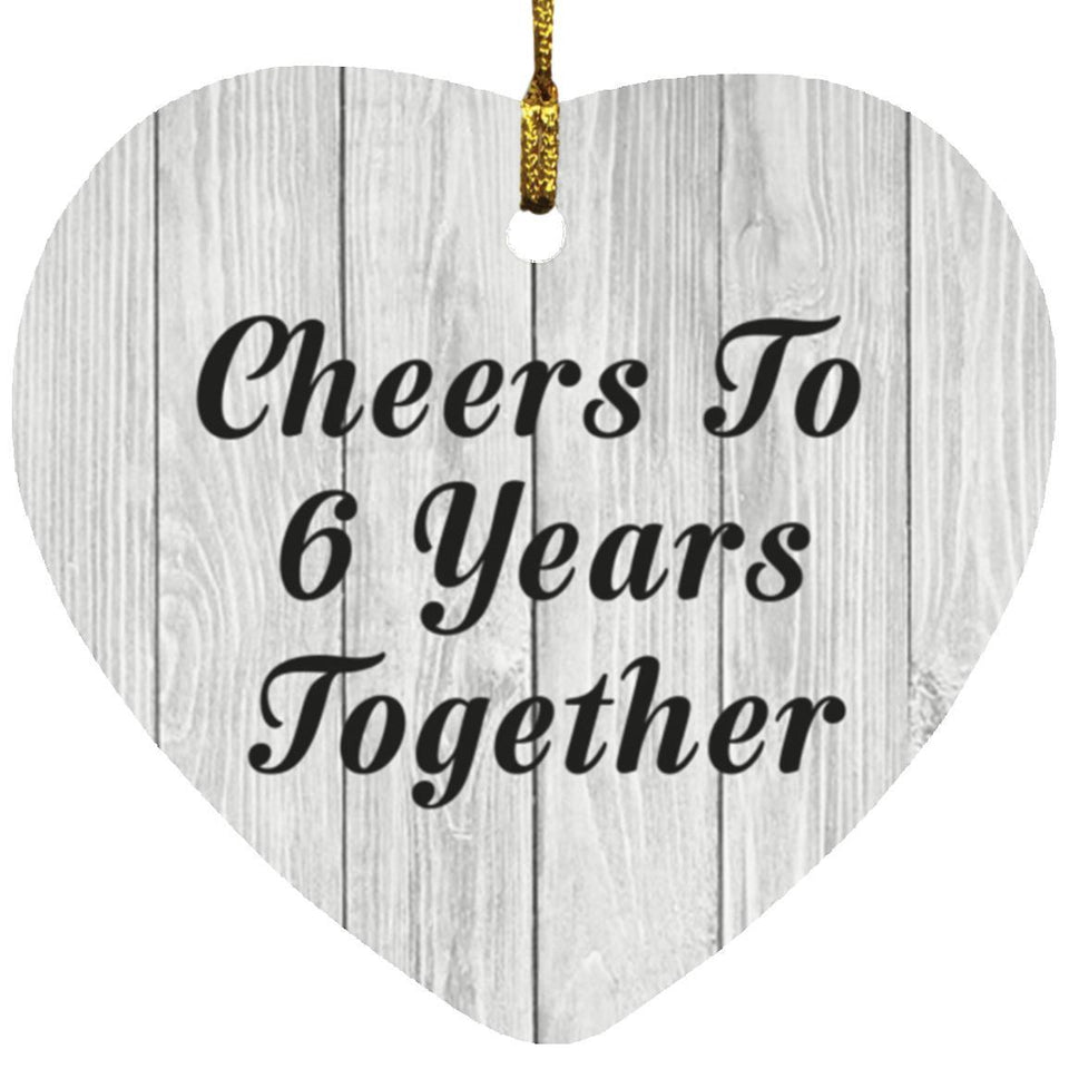 6th Anniversary Cheers To 6 Years Together - Heart Ornament F
