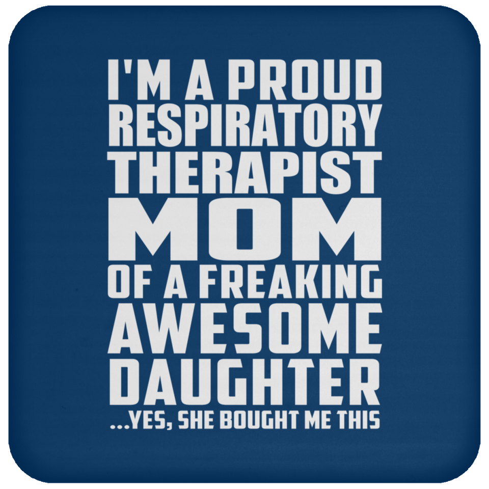 Proud Respiratory Therapist Mom Of Awesome Daughter - Drink Coaster