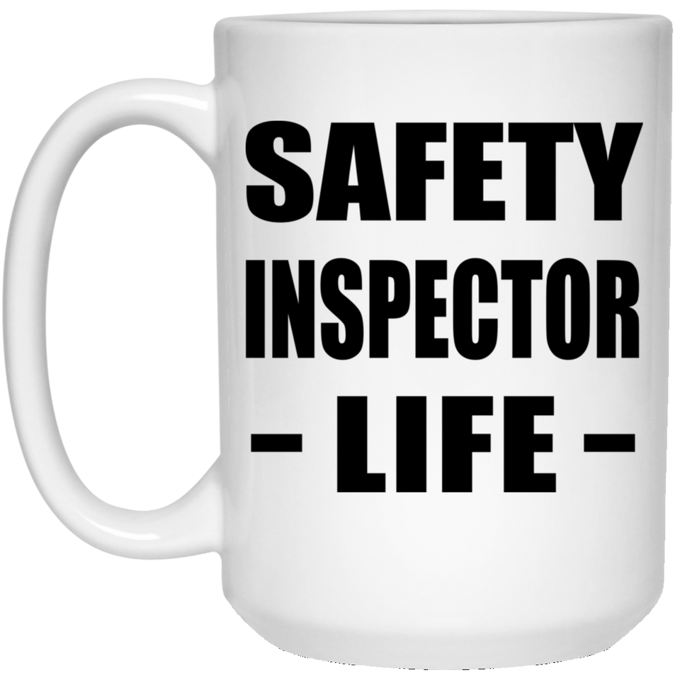 Safety Inspector Life - 15oz Coffee Mug