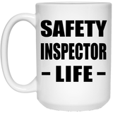 Safety Inspector Life - 15oz Coffee Mug