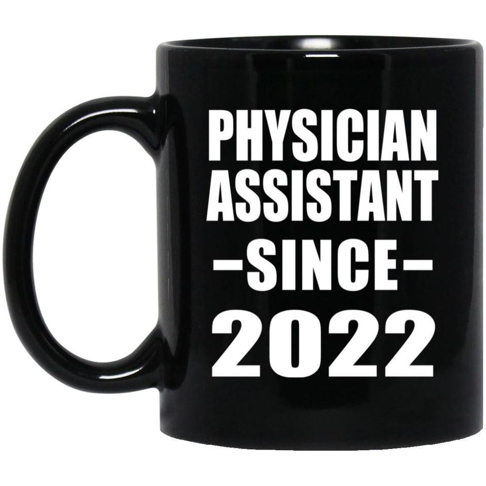 Physician Assistant Since 2022 - 11oz Coffee Mug Black