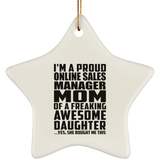 Proud Online Sales Manager Mom Of Awesome Daughter - Star Ornament