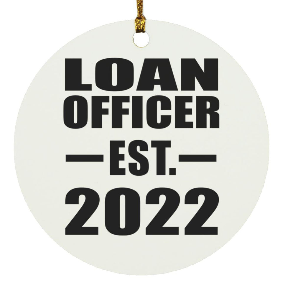 Loan Officer Established EST. 2022 - Circle Ornament
