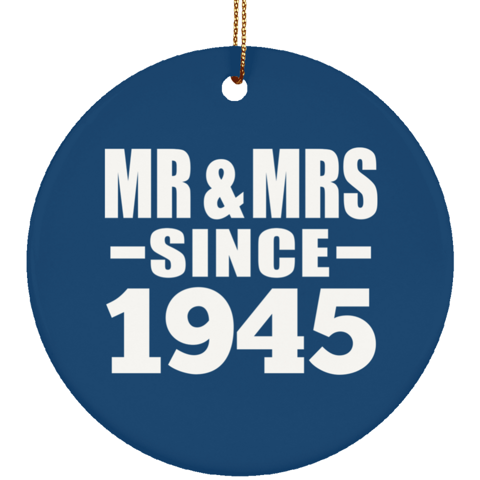 79th Anniversary Mr & Mrs Since 1945 - Circle Ornament