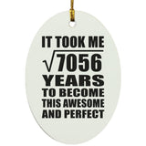 84th Birthday Took Square Root of 7056 Years To Awesome - Oval Ornament