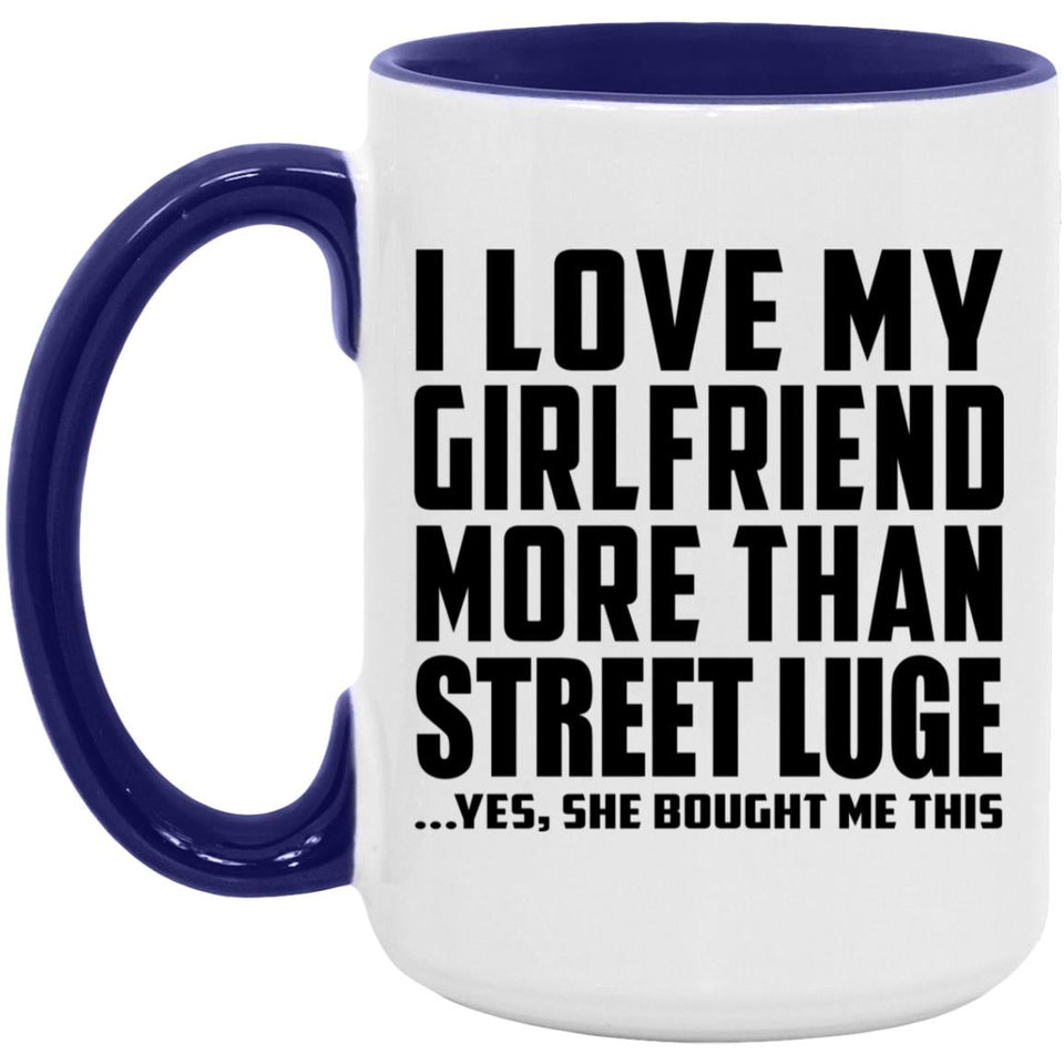 I Love My Girlfriend More Than Street Luge - 15oz Accent Mug Purple