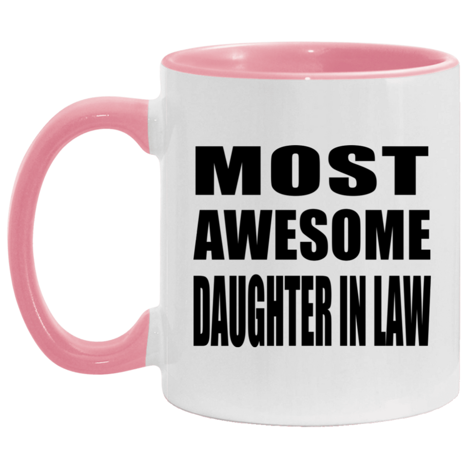 Most Awesome Daughter In Law - 11oz Accent Mug Pink