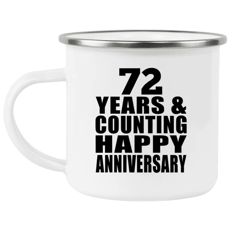 Happy 72nd Anniversary 72 Years & Counting - 12oz Camping Mug