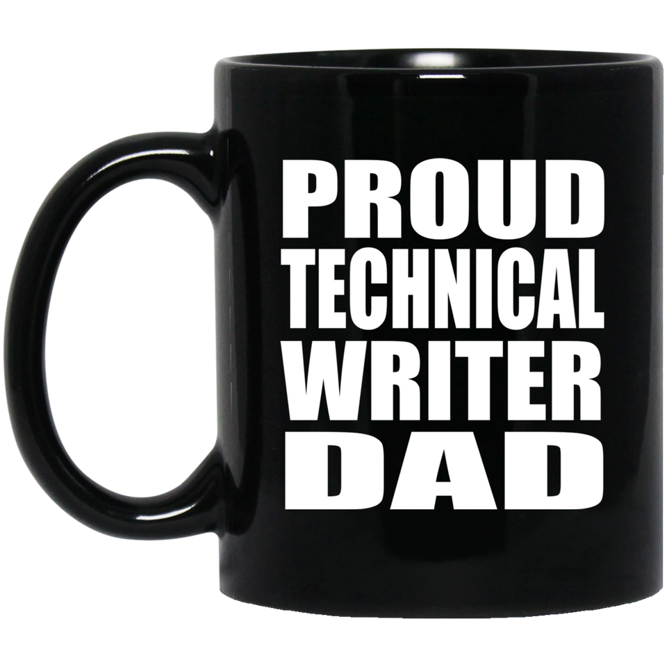 Proud Technical Writer Dad - 11oz Coffee Mug Black