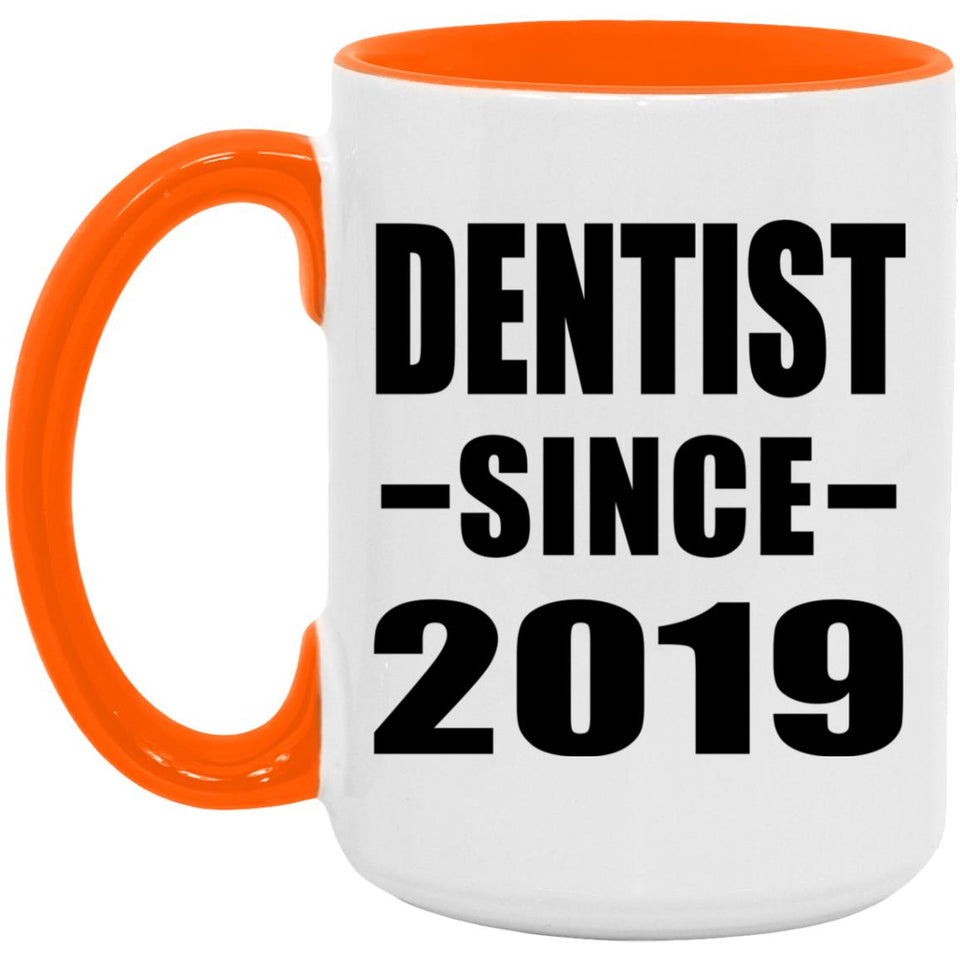 Dentist Since 2019 - 15oz Accent Mug Orange