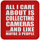 All I Care About Is Collecting Cameras - Drink Coaster
