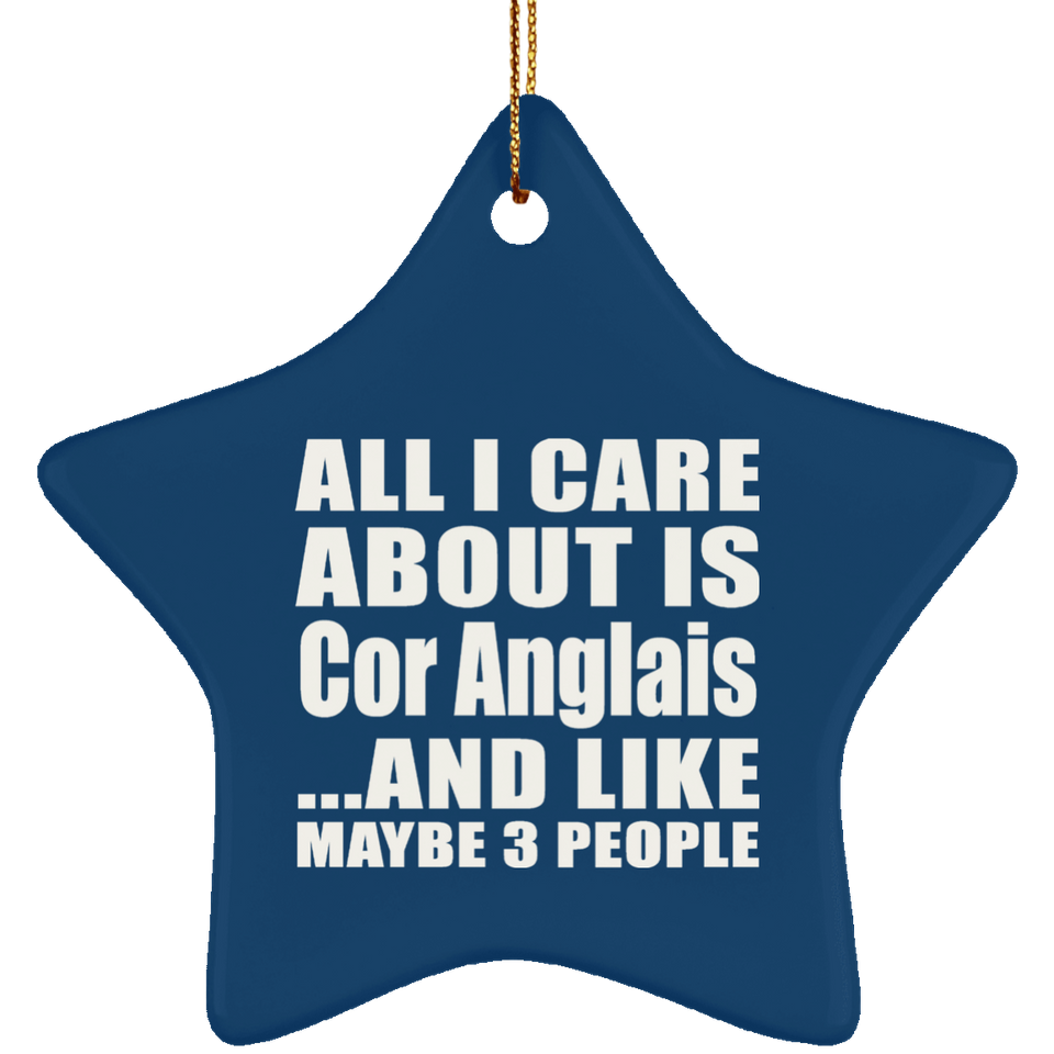 All I Care About Is Cor Anglais - Star Ornament