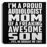 Proud Audiologist Mom Of Awesome Son - Canvas Square