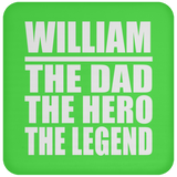 William The Dad The Hero The Legend - Drink Coaster