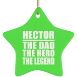 Hector The Dad The Hero The Legend - Star Ornament