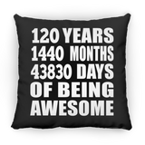 120th Birthday 120 Years 1440 Months 43830 Days Of Awesome - Throw Pillow Black