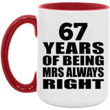 67th Anniversary 67 Years of Being Mrs Always Right - 15oz Accent Mug Red