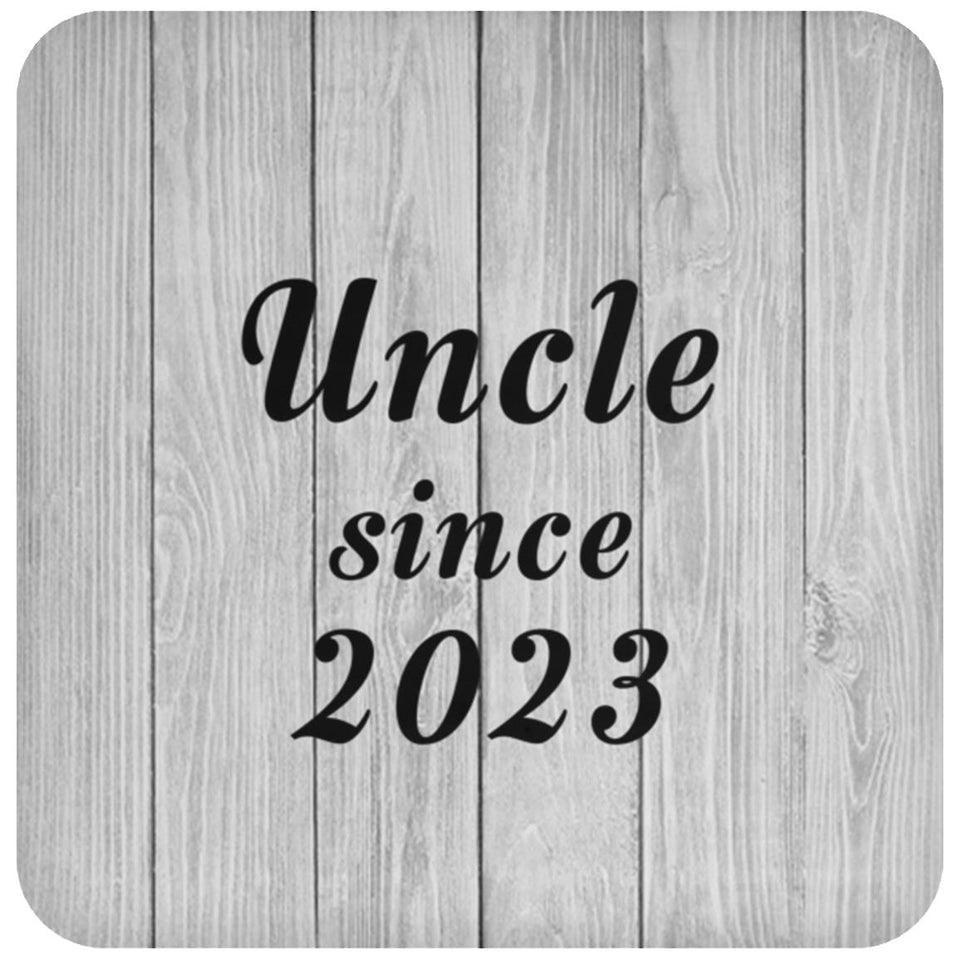 Uncle Since 2023 - Drink Coaster F
