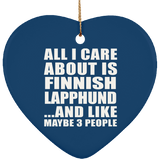 All I Care About Is Finnish Lapphund - Heart Ornament