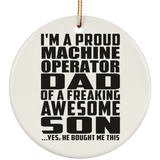Proud Machine Operator Dad Of Awesome Son - Circle Ornament