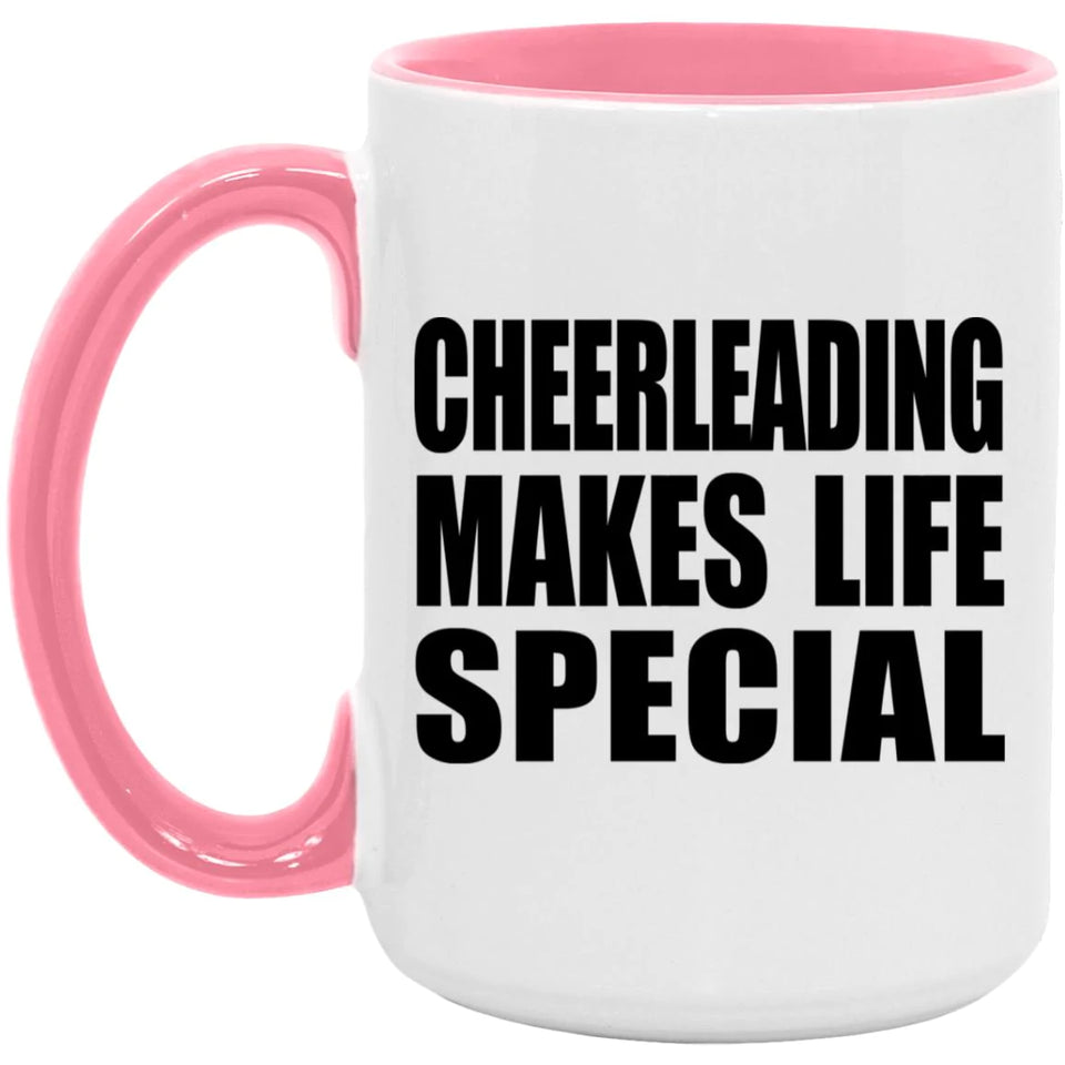 Cheerleading Makes Life Special - 15oz Accent Mug Pink