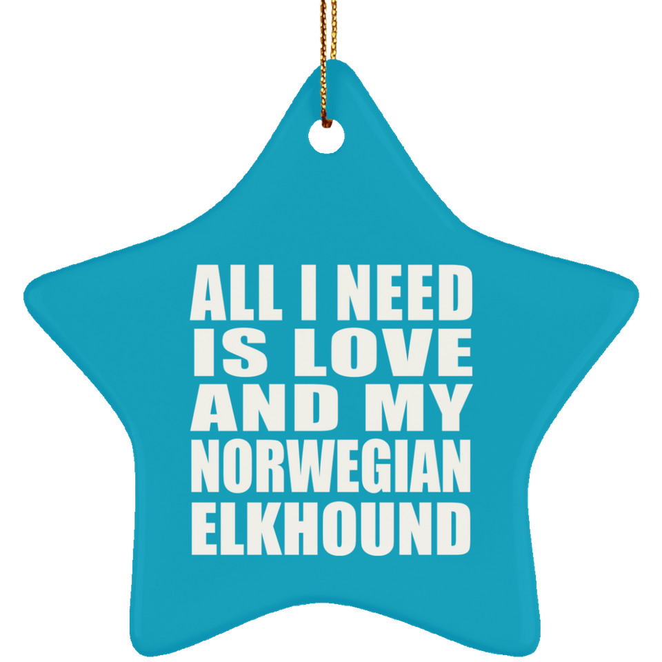 All I Need Is Love And My Norwegian Elkhound - Star Ornament