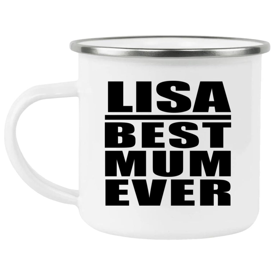 Lisa Best Mum Ever - 12oz Camping Mug
