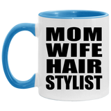 Mom Wife Hair Stylist - 11oz Accent Mug Blue