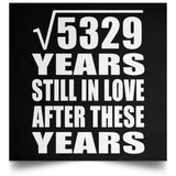 73rd Anniversary Square Root of 5329 Years Still In Love - Poster Square