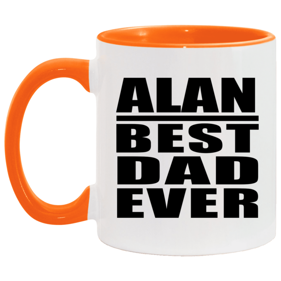 Alan Best Dad Ever - 11oz Accent Mug Orange