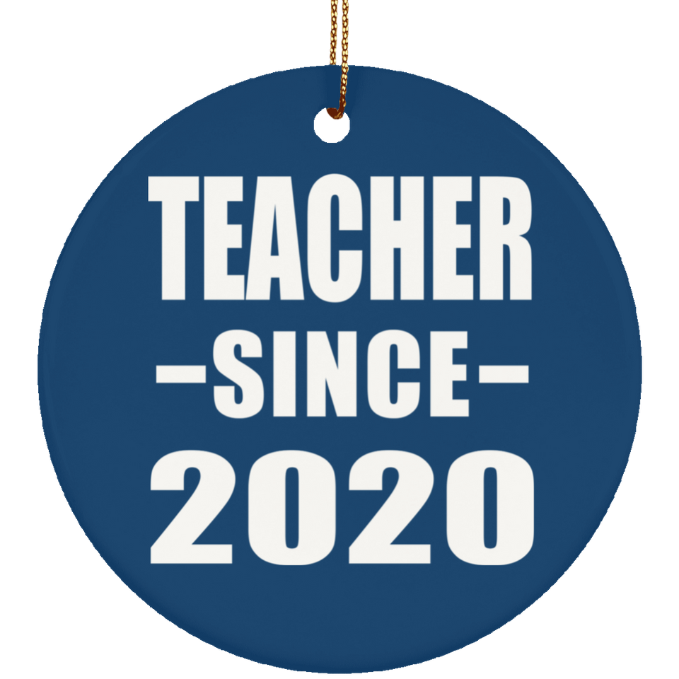 Teacher Since 2020 - Circle Ornament