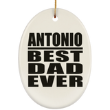 Antonio Best Dad Ever - Oval Ornament