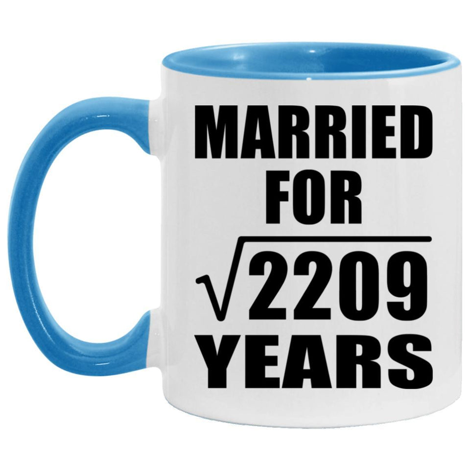 47th Anniversary Married For Square Root of 2209 Years - 11oz Accent Mug Blue
