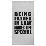 Being Father In Law Makes Life Special - Hand Towel