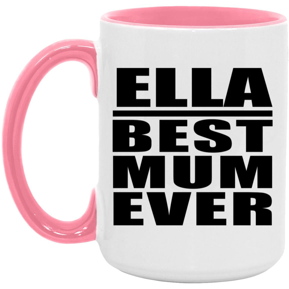 Ella Best Mum Ever - 15oz Accent Mug Pink