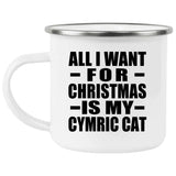 All I Want For Christmas Is My Cymric Cat - 12oz Camping Mug