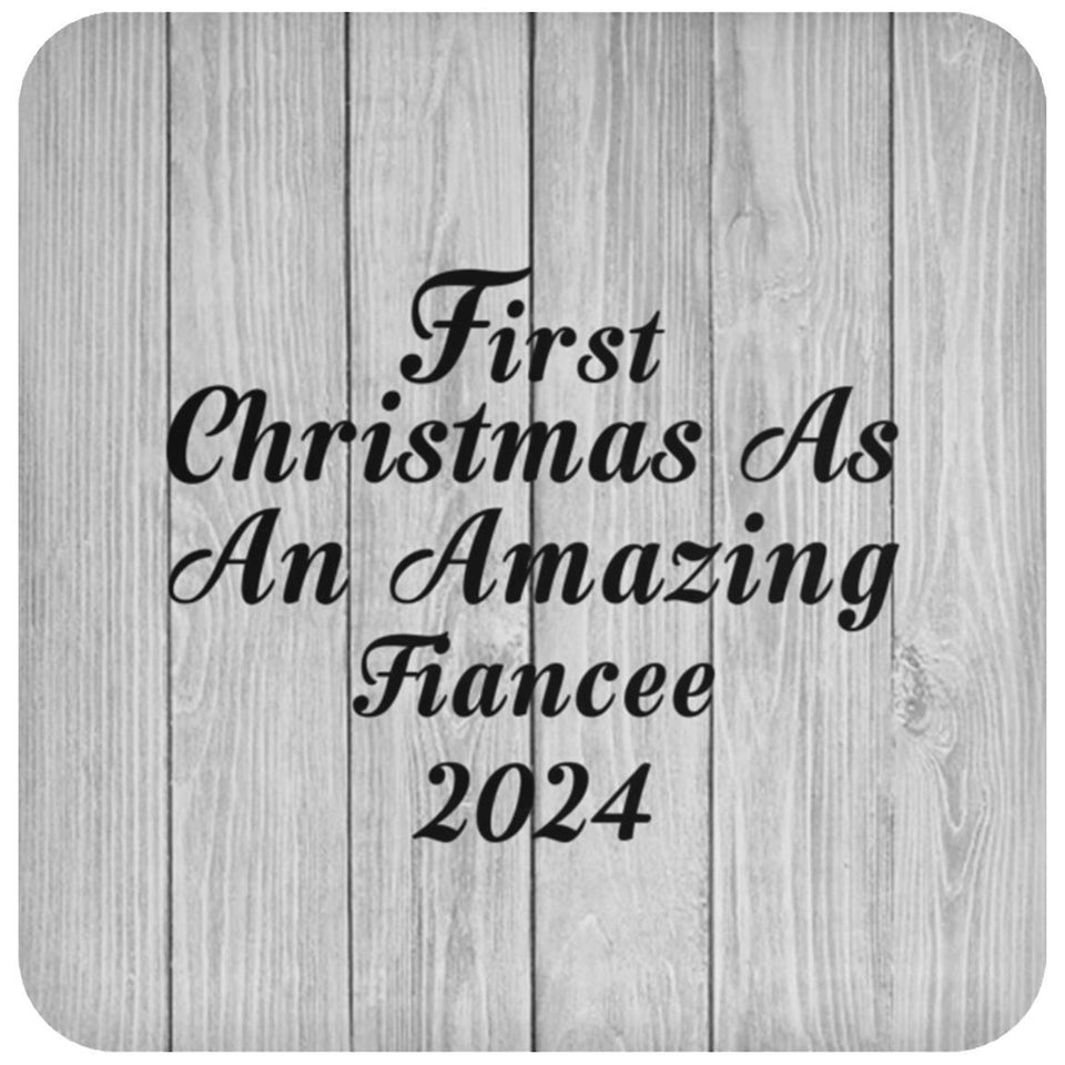 First Christmas As An Amazing Fiancee 2024 - Drink Coaster F