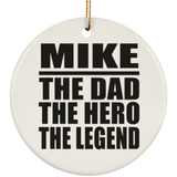 Mike The Dad The Hero The Legend - Circle Ornament