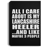 All I Care About Is My Lancashire Heeler - Canvas Portrait