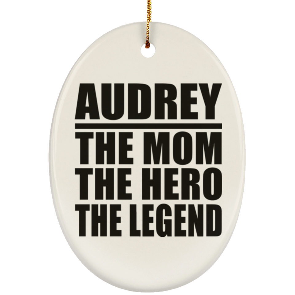 Audrey The Mom The Hero The Legend - Oval Ornament