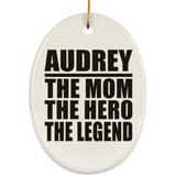 Audrey The Mom The Hero The Legend - Oval Ornament