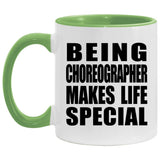 Being Choreographer Makes Life Special - 11oz Accent Mug Green