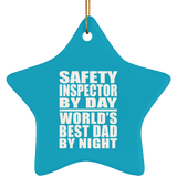 Safety Inspector By Day World's Best Dad By Night - Star Ornament