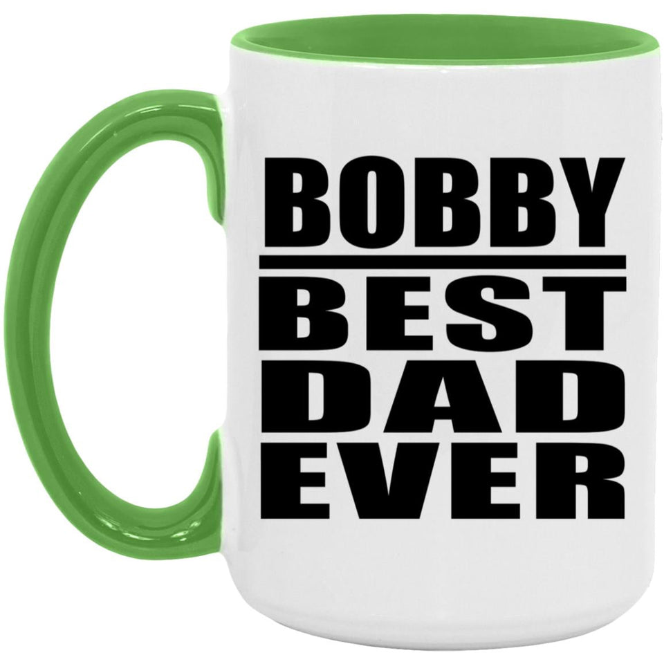 Bobby Best Dad Ever - 15oz Accent Mug Green