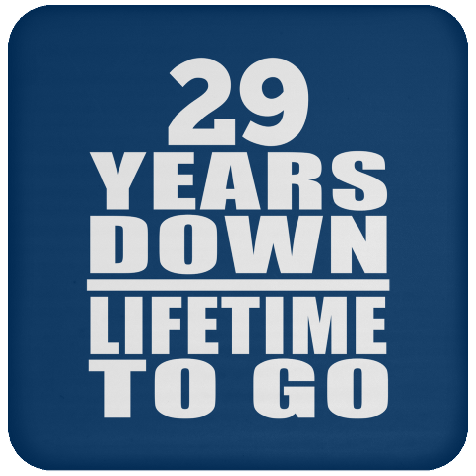 29th Anniversary 29 Years Down Lifetime To Go - Drink Coaster