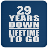 29th Anniversary 29 Years Down Lifetime To Go - Drink Coaster