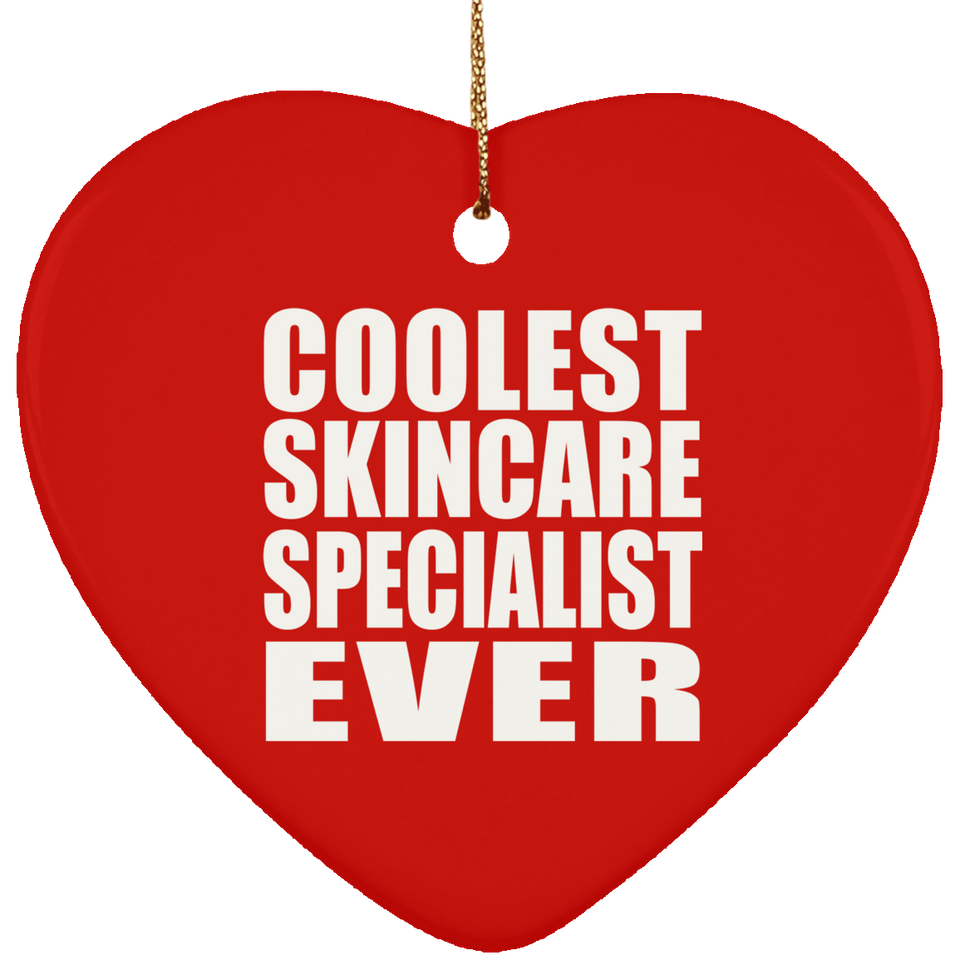 Coolest Skincare Specialist Ever - Heart Ornament