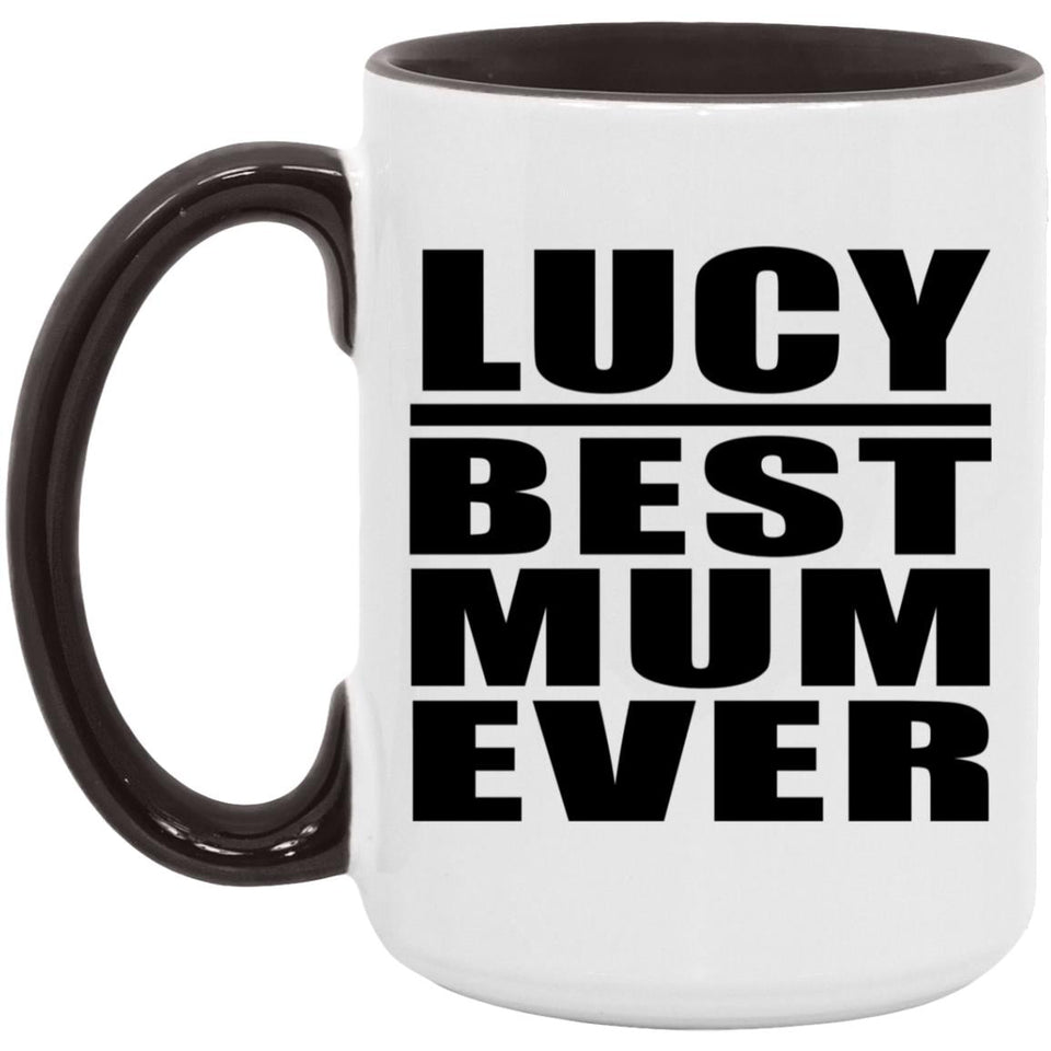Lucy Best Mum Ever - 15oz Accent Mug Black