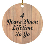 4th Anniversary 4 Years Down Lifetime To Go - Circle Ornament C